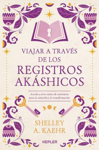 VIAJAR A TRAVES DE LOS REGISTROS AKASHICOS | SHELLEY A. KAEHR