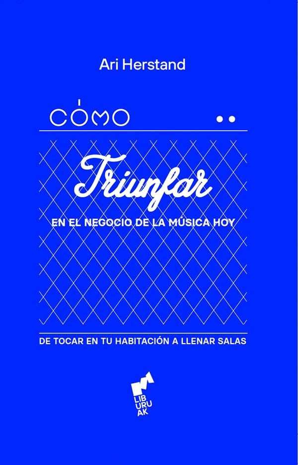 COMO TRIUNFAR EN EL NEGOCIO DE LA MUSICA HOY | ARI HERSTAND