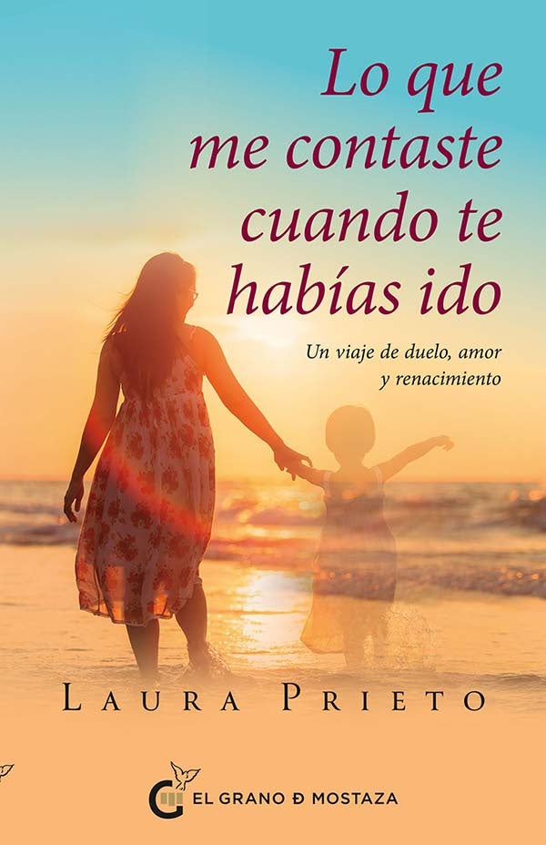 LO QUE ME CONTASTE CUANDO TE HABIAS IDO | LAURA PRIETO