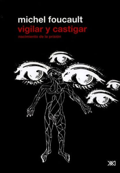 VIGILAR Y CASTIGAR | MICHEL FOUCAULT