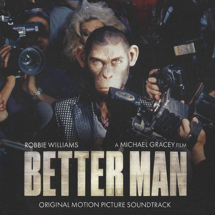 BETTER MAN (ORIGINAL MOTION PICTURE SOUNDTRACK) | ROBBIE WILLIAMS