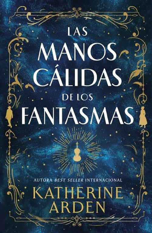 MANOS CALIDAS DE LOS FANTASMAS, LAS | KATHERINE ARDEN