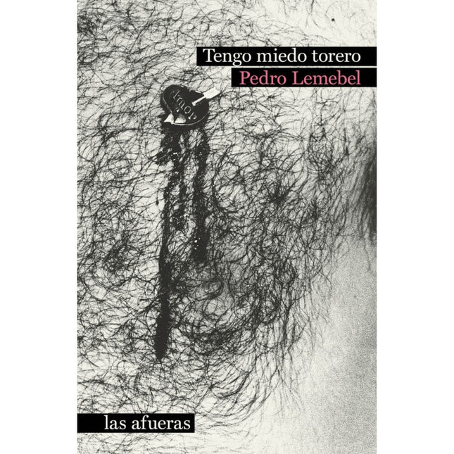 TENGO MIEDO TORERO | PEDRO LEMEBEL