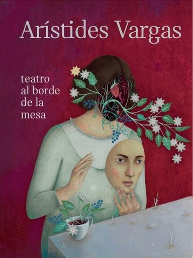 TEATRO AL BORDE DE LA MESA | ARISTIDES VARGAS