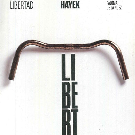 LOS FUNDAMENTOS DE LA LIBERTAD | FRIEDRICH HAYEK