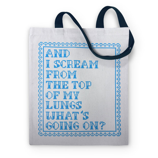 TOTEBAG AND I SCREAM FROM THE TOP OF MY LUNGS WHAT'S GOING ON?