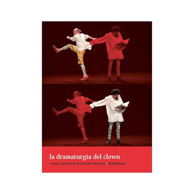 DRAMATURGIA DEL CLOWN, LA | HERNAN GENE