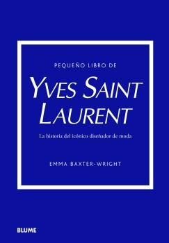 PEQUEÑO LIBRO DE YVES SAINT LAURENT | EMMA BAXTER-WRIGHT