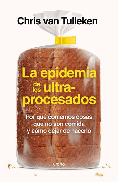 EPIDEMIA DE LOS ULTRAPROCESADOS, LA | CHRIS VAN TULLEKEN