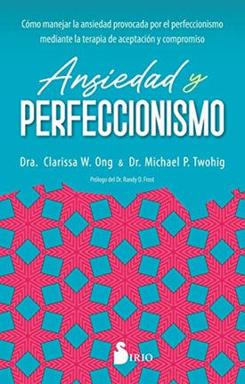 ANSIEDAD Y PERFECCIONISMO | CLARISSA W. ONG