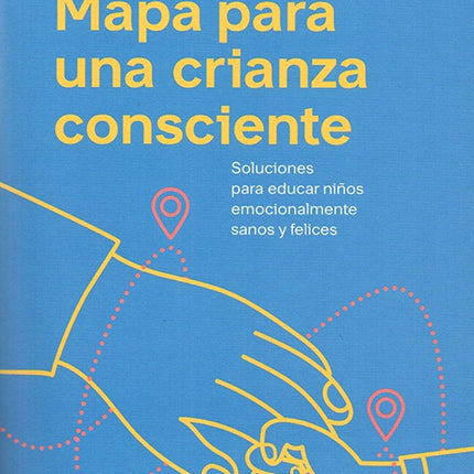 MAPA PARA UNA CRIANZA CONSCIENTE | DRA. SHEFALI