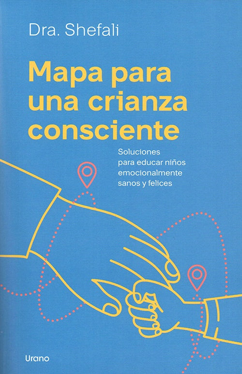 MAPA PARA UNA CRIANZA CONSCIENTE | DRA. SHEFALI