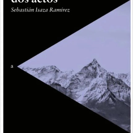 MONTAÑA EN DOS ACTOS | SEBASTIAN ISAZA RAMIREZ