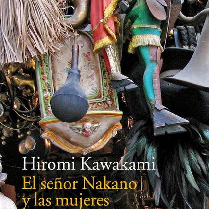 EL SEÑOR NAKANO Y LAS MUJERES | HIROMI KAWAKAMI