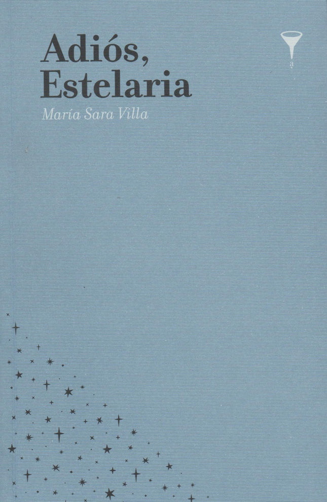 ADIOS, ESTELARIA | MARIA VILLA