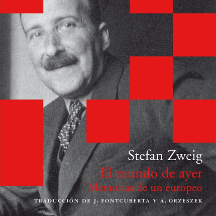 EL MUNDO DE AYER: MEMORIAS DE UN EUROPEO | STEFAN ZWEIG
