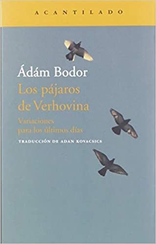 LOS PAJAROS DE VERHOVINA | ADAM BODOR