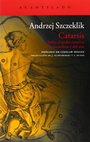 CATARSIS: SOBRE EL PODER CURATIVO DE LA NATURALEZA Y EL ARTE | ANDREZJ SZCZEKLIK