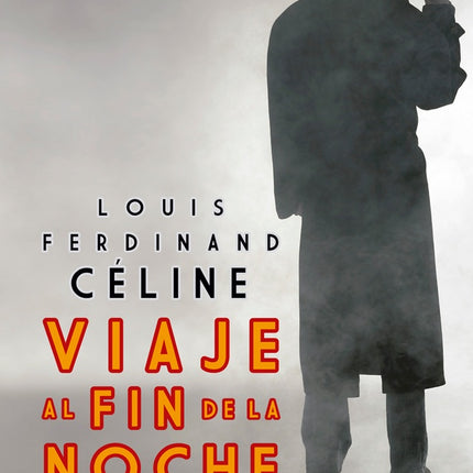 VIAJE AL FIN DE LA NOCHE | LOUIS FERDINAND CELINE