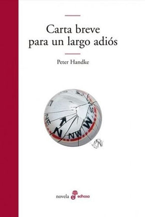 CARTA BREVE PARA UN LARGO ADIOS | PETER HANDKE