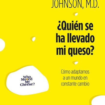 QUIEN SE HA LLEVADO MI QUESO? | SPENCER JOHNSON M.D