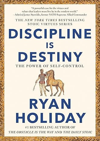 DISCIPLINE IS DESTINY | RYAN HOLIDAY