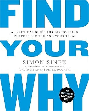 FIND YOUR WHY | SIMON SINEK
