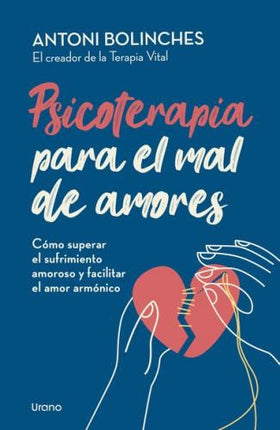 PSICOTERAPIA PARA EL MAL DE AMORES | ANTONI BOLINCHES