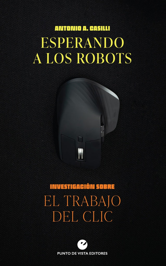 ESPERANDO A LOS ROBOTS | ANTONIO A. CASILLI