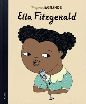 PEQUEÑA & GRANDE ELLA FITZGERALD | MARIA ISABEL SANCHEZ VEGARA