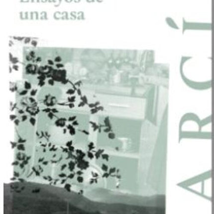 ENSAYOS DE UNA CASA  | MACARENA GARCIA MOGGIA