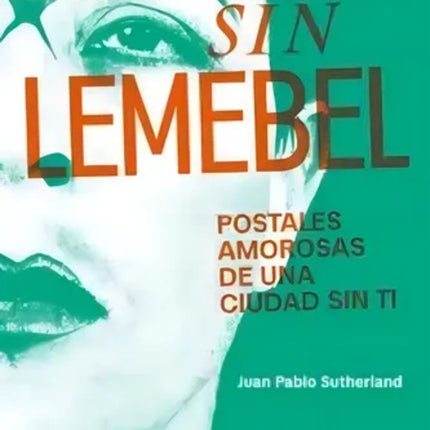 LEMEBEL SIN LEMEBEL | JUAN PABLO SUTHERLAND