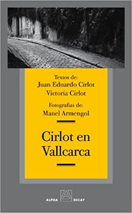 CIRLOT EN VALLCARCA | JUAN EDUARDO CIRLOT