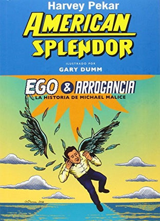 EGO & ARROGANCIA: LA HISTORIA DE MICHAEL MALICE | HARVEY PEKAR