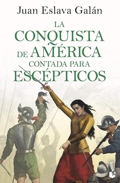 CONQUISTA DE AMERICA CONTADA POR ESCEPTICOS, LA | JUAN ESLAVA GALAN