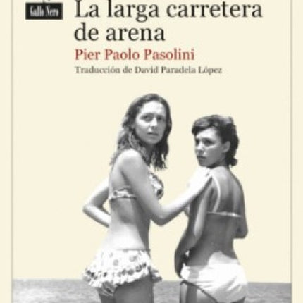 LA LARGA CARRETERA DE ARENA | PIER PAOLO PASOLINI