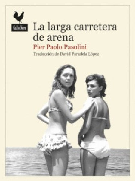 LA LARGA CARRETERA DE ARENA | PIER PAOLO PASOLINI