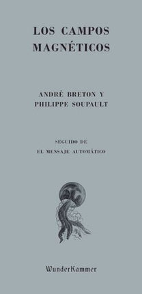 LOS CAMPOS MAGNETICOS | ANDRE BRETON