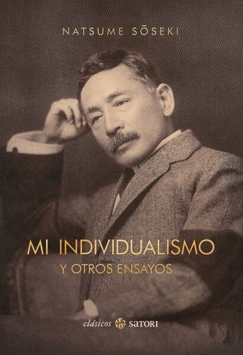 MI INDIVIDUALISMO Y OTROS ENSAYOS | NATSUME SOSEKI