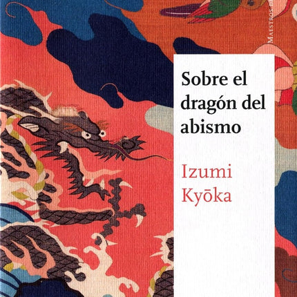 SOBRE EL DRAGON DEL ABISMO | IZUMI KYOKA