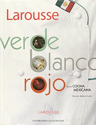 VERDE BLANCO ROJO EN LA COCINA MEXICANA | AUTORES VARIOS