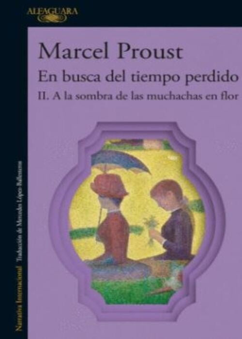 EN BUSCA DEL TIEMPO PERDIDO II. A LA SOMBRA DE LAS MUCHACHAS EN FLOR | MARCEL PROUST