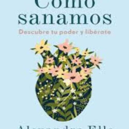 COMO SANAMOS | ALEXANDRA ELLE