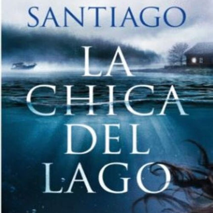 LA CHICA DEL LAGO | MIKEL SANTIAGO