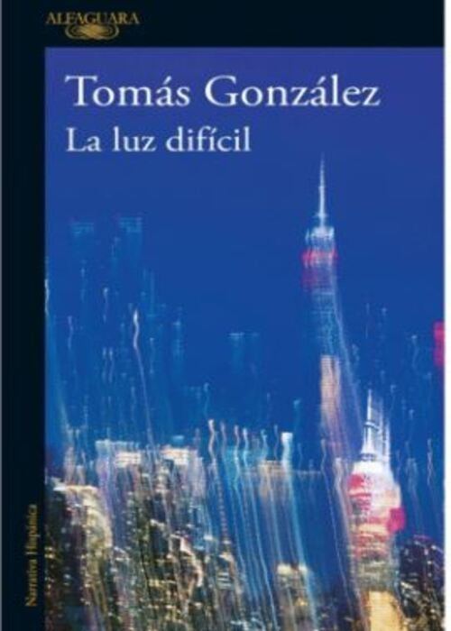 LA LUZ DIFICIL | TOMAS GONZALEZ