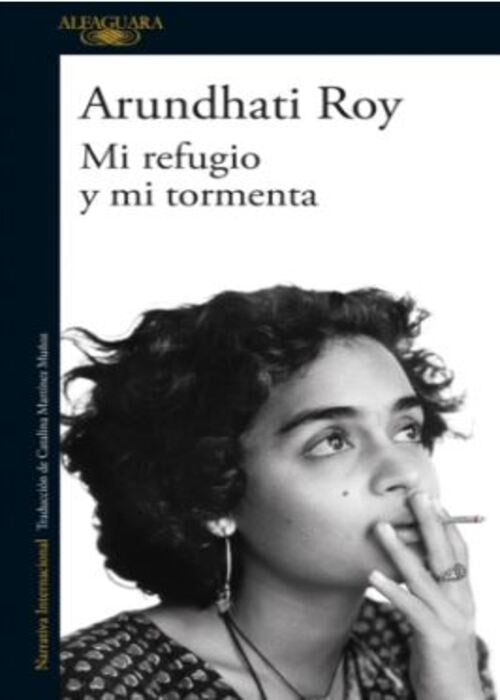MI REFUGIO Y MI TORMENTA | ARUNDHATI ROY