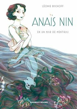 ANAIS NIN EN UN MAR DE MENTIRAS | LEONIE BISCHOFF