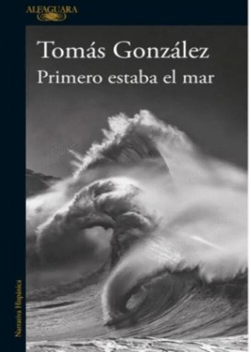 PRIMERO ESTABA EL MAR | TOMAS GONZALEZ