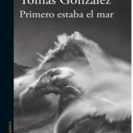 PRIMERO ESTABA EL MAR | TOMAS GONZALEZ