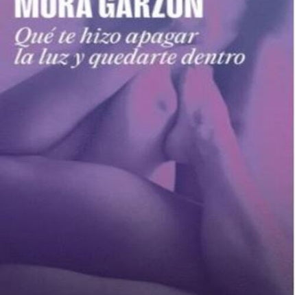 QUE TE HIZO APAGAR LA LUZ Y QUEDARTE DENTRO | YULIETH MORA GARZON